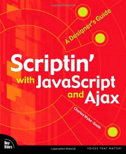 Book Cover Scriptin' with JavaScript and Ajax: A Designer's Guide (Voices That Matter)