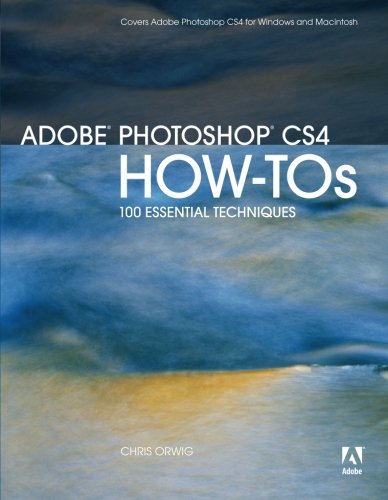 Adobe Photoshop CS4 How-Tos: 100 Essential Techniques