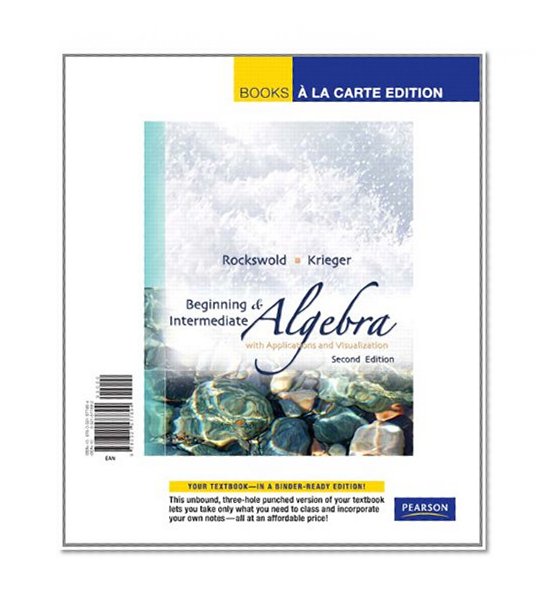 Beginning &Intermediate Algebra with Applications &Visualization, Books a la Carte Edition (2nd Edition)