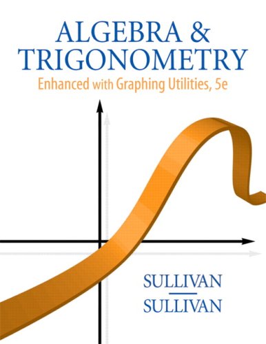 Algebra and Trigonometry Enhanced with Graphing Utilities Value Pack (includes Student Solutions Manual for Algebra and Trigonometry: Enhanced with ... Student Access Kit ) (5th Edition)