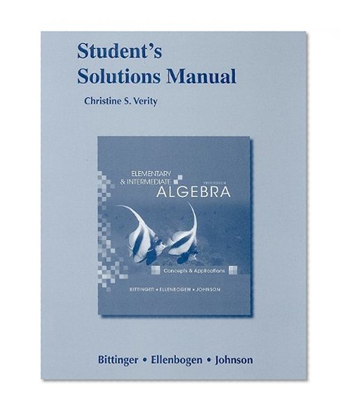 Student Solutions Manual for Elementary and Intermediate Algebra: Concepts and Applications