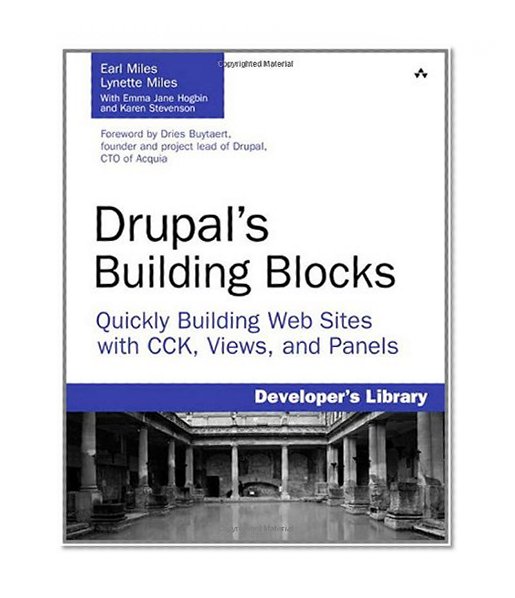 Drupal's Building Blocks: Quickly Building Web Sites with CCK, Views, and Panels