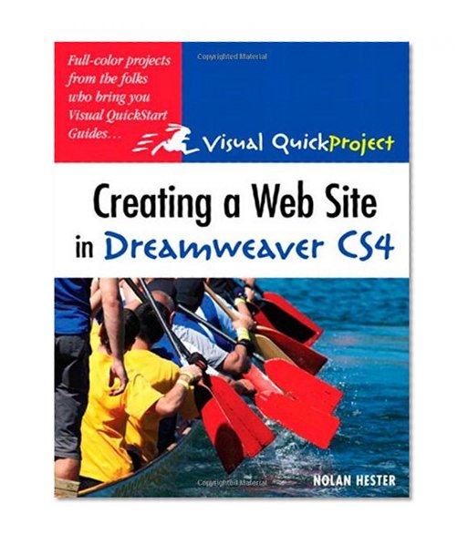 Creating a Web Site in Dreamweaver CS4: Visual QuickProject Guide