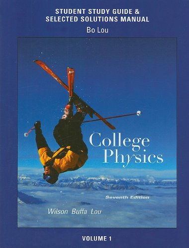Study Guide and Selected Solutions Manual for College Physics Volume 1