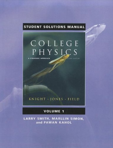 Student Solutions Manual for College Physics: A Strategic Approach Volume 1 (Chs. 1-16)
