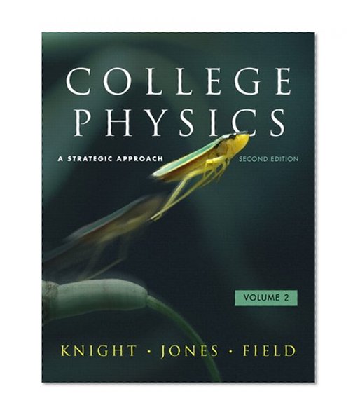 College Physics: A Strategic Approach Volume 2 (Chs. 17-30) with MasteringPhysics (2nd Edition)