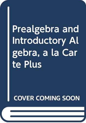 Prealgebra and Introductory Algebra, a la Carte Plus