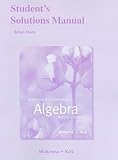 Student Solutions Manual for Beginning and Intermediate Algebra: Building a Foundation