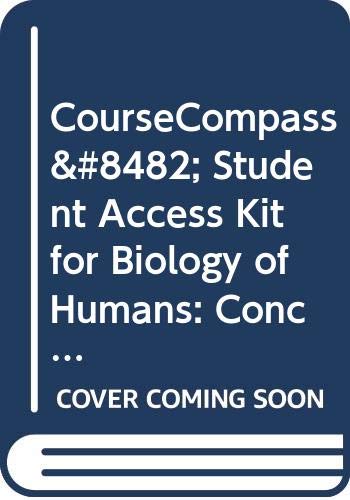 CourseCompassâ„¢ Student Access Kit for Biology of Humans: Concepts, Applications, and Issues