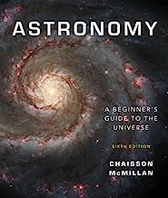 Astronomy: A Beginner's Guide to the Universe (6th Edition)