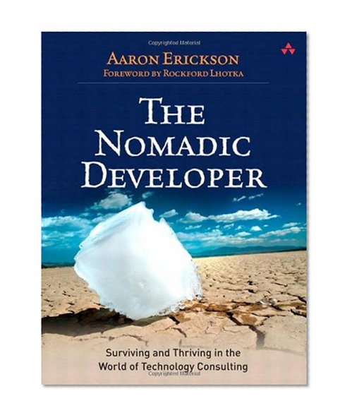 The Nomadic Developer: Surviving and Thriving in the World of Technology Consulting