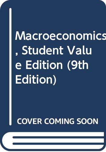 Macroeconomics, Student Value Edition (9th Edition)