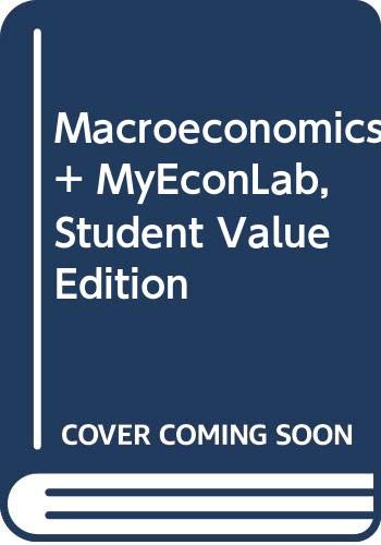 Macroeconomics + MyEconLab, Student Value Edition (9th Edition)