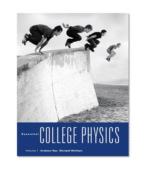 Essential College Physics, Volume 1, with MasteringPhysics