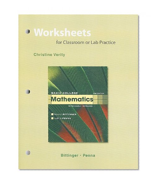 Worksheets for Classroom or Lab Practice for Basic College Mathematics with Early Integers