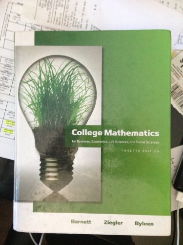 College Mathematics for Business, Economics, Life Sciences and Social Sciences (12th Edition) (Barnett)
