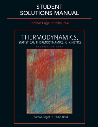 Student Solutions Manual for Thermodynamics, Statistical Thermodynamics, & Kinetics