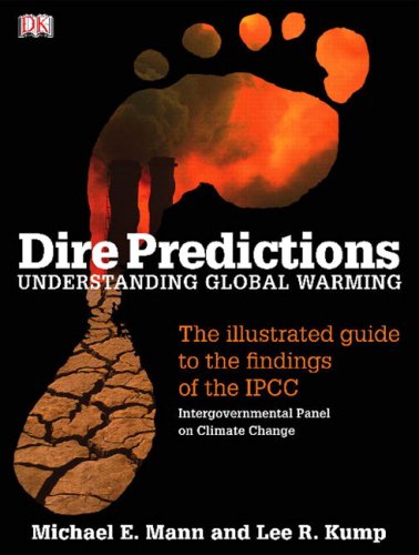 Dire Predictions: Understanding Global Warming Value Package (includes Books a la Carte for Physical Geography: A Landscape Appreciation) (9th Edition)