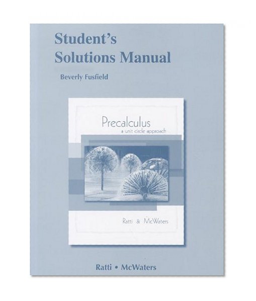Student Solutions Manual for Precalculus: A Unit Circle Approach