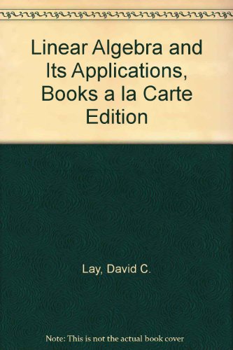 Linear Algebra and Its Applications, Books a la Carte Edition (3rd Edition)
