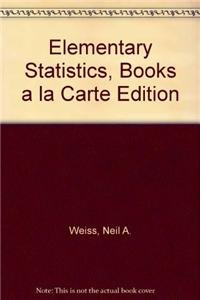 Elementary Statistics, Books a la Carte Edition (7th Edition)