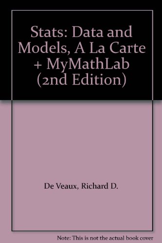 Stats: Data and Models, A La Carte + MyMathLab (2nd Edition)