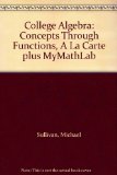 College Algebra: Concepts Through Functions, A La Carte plus MyMathLab