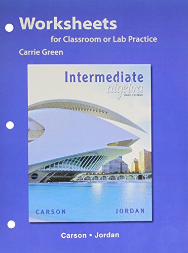 Worksheets for Classroom or Lab Practice for Intermediate Algebra