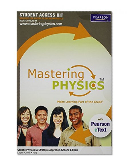 MasteringPhysics with Pearson eText Student Access Kit for College Physics: A Strategic Approach, 2nd Edition