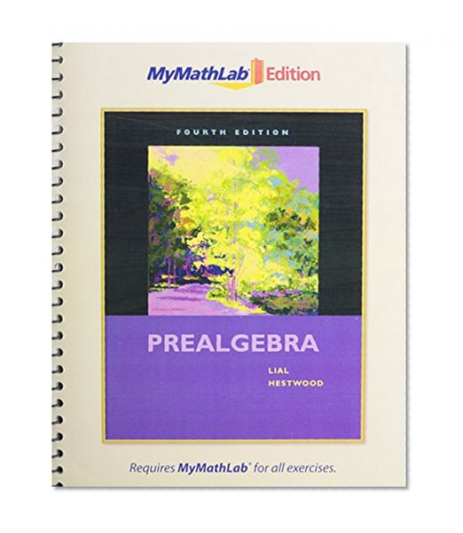 Prealgebra, The MyMathLab Edition Package (4th Edition)