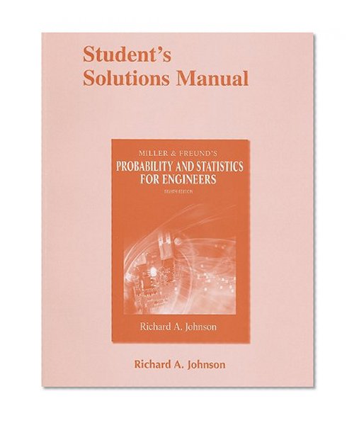 Student Solutions Manual for Miller & Freund's Probability and Statistics for Engineers