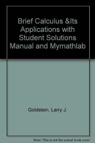 Brief Calculus & Its Applications with Student Solutions Manual and MyMathLab (12th Edition)
