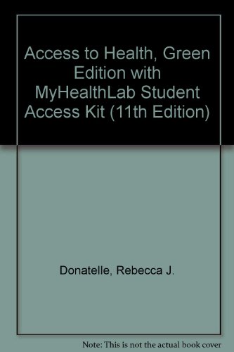 Access to Health, Green Edition with MyHealthLab Student Access Kit (11th Edition)