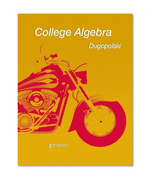 College Algebra (5th Edition) (Dugopolski Precalculus Series)