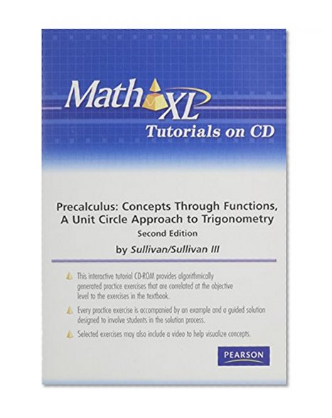 MathXL Tutorials on CD (Standalone) for Precalculus: Concepts Through Functions, A Unit Circle Approach to Trigonometry