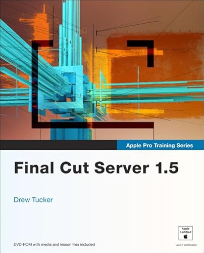 Apple Pro Training Series: Final Cut Server 1.5