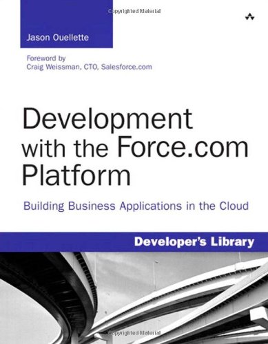 Development with the Force.com Platform: Building Business Applications in the Cloud