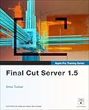 Apple Pro Training Series: Final Cut Server 1.5