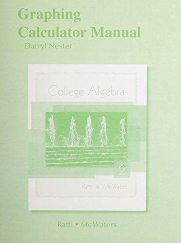 Graphing Calculator Manual for College Algebra