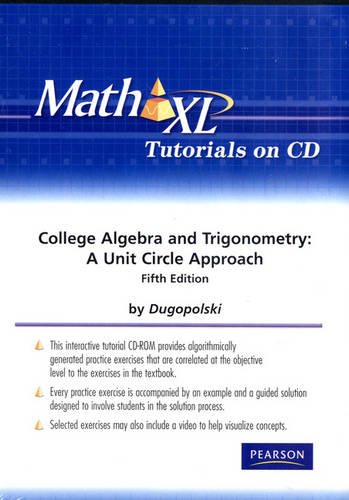 MathXL Tutorials on CD for College Algebra and Trigonometry: A Unit Circle Approach