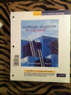 College Algebra in Context: with Apps for the Managerial, Life, and Social Sciences, Books a la Carte Edition, 3rd Edition