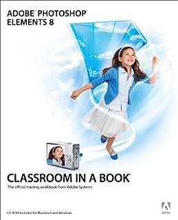 Adobe Photoshop Elements 8 Classroom in a Book