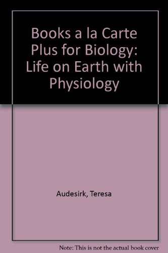 Books a la Carte Plus for Biology: Life on Earth with Physiology (8th Edition)