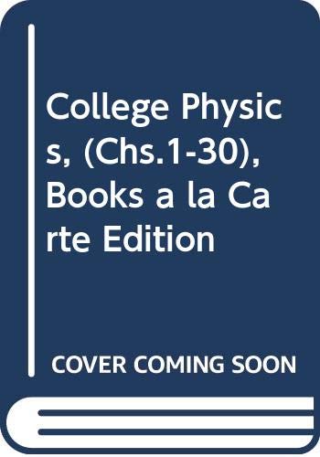 College Physics, (Chs.1-30), Books a la Carte Edition (8th Edition)