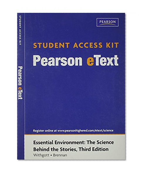 Student Access Kit for Essential Environment: The Science Behind the Stories, Pearson EText