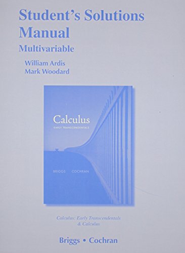 Student Solutions Manual, Multivariable for Calculus and Calculus: Early Transcendentals