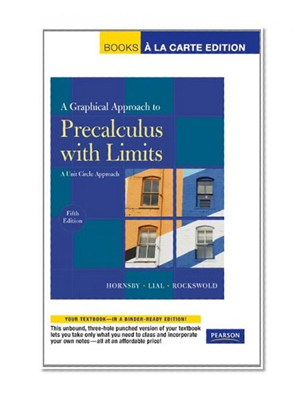 A Graphical Approach to Precalculus with Limits: A Unit Circle Approach, Books a la Carte Edition (5th Edition)