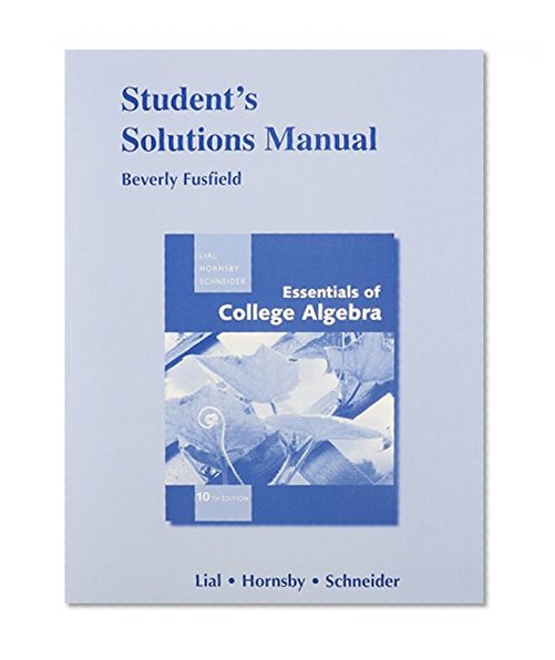 Student Solutions Manual for Essentials of College Algebra