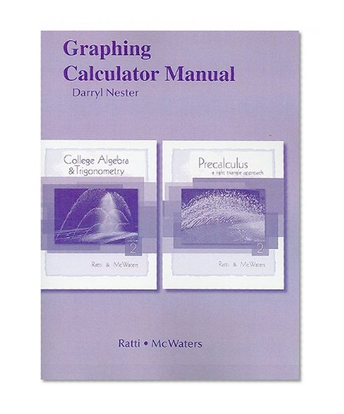 Graphing Calculator Manual for College Algebra and Trigonometry/Precalculus: A Right Triangle Approach