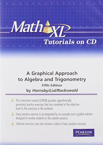 MathXL Tutorials on CD for A Graphical Approach to Algebra and Trigonometry